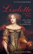 Cover-Bild zum Titel 'Liselotte von der Pfalz' von 'Karin Feuerstein-Praßer'