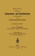 Cover-Bild zum Titel 'Gesetz betreffend die Schlachtvieh- und Fleischbeschau vom 3. Juni 1900 nebst Ausführungsbestimmungen' von 'K. von Buchka'
