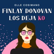 Cover-Bild zum Titel 'Finlay Donovan los deja KO' von 'Elle Cosimano'