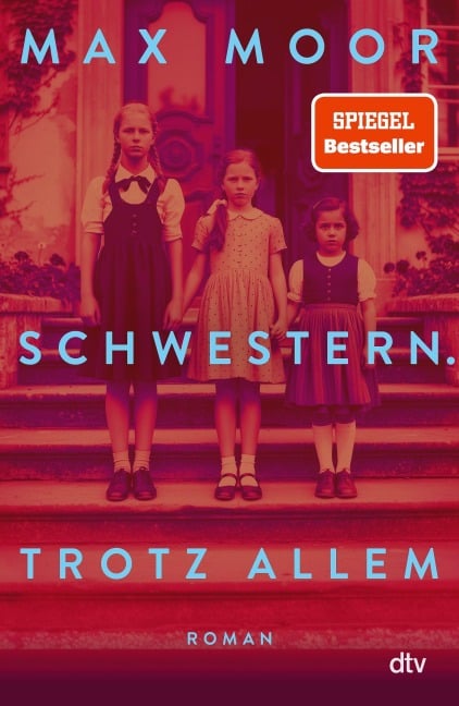 Schwestern. Trotz allem - Max Moor