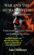 Cover-Bild zum Titel 'War and the Human Psyche: Updated Edition' von 'Jake Hollister'