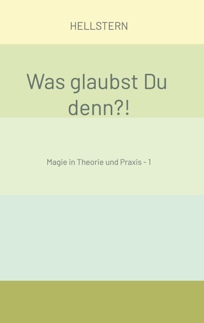 Was glaubst Du denn?! - Hellstern