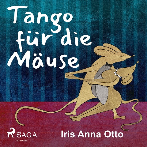Tango für die Mäuse - Iris Anna Otto