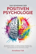 Cover-Bild zum Titel 'Das Geheimnis der Positiven Psychologie' von 'Anneliese Falk'