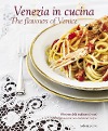  Venezia in Cucina/The Flavours of Venice