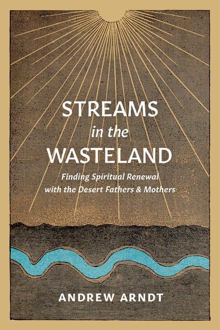 Streams in the Wasteland - Andrew Arndt