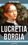 Cover-Bild zum Titel 'Lucretia Borgia: Historischer Roman' von 'Victor Hugo'