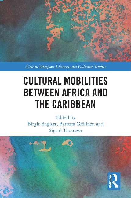 Cultural Mobilities Between Africa and the Caribbean - 