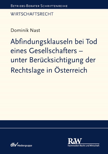 Abfindungsklauseln bei Tod eines Gesellschafters - unter Berücksichtigung der Rechtslage in Österreich - Dominik Nast