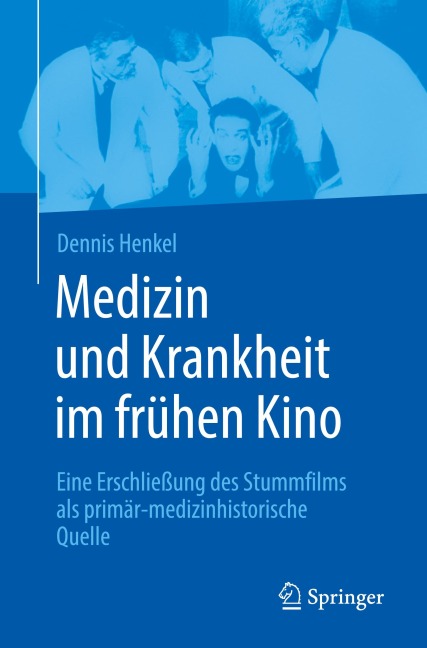 Medizin und Krankheit im frühen Kino - Dennis Henkel