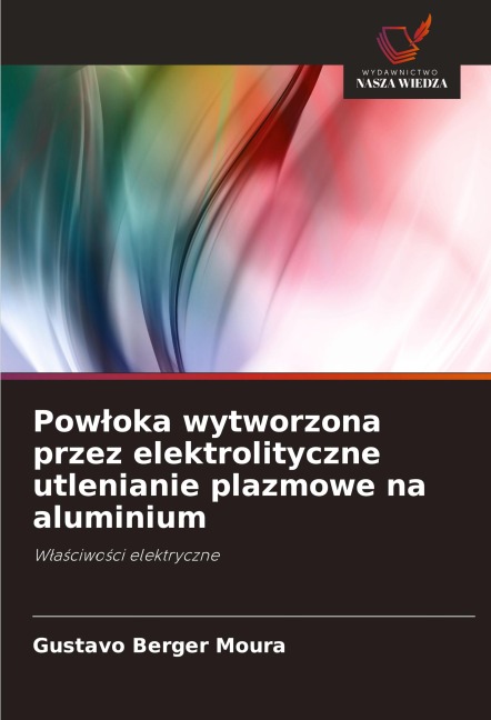 Pow¿oka wytworzona przez elektrolityczne utlenianie plazmowe na aluminium - Gustavo Berger Moura