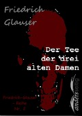 Cover-Bild zum Titel 'Der Tee der drei alten Damen' von 'Friedrich Glauser'