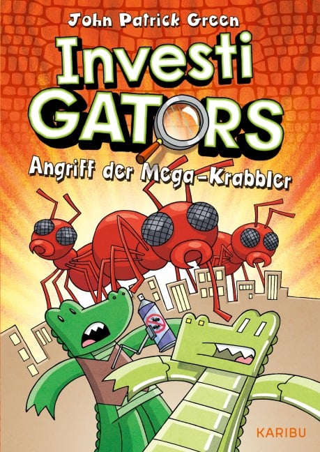 InvestiGators (Band 4) - Angriff der Mega-Krabbler - John Patrick Green