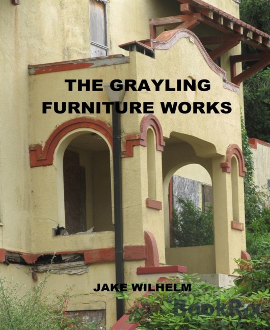 Grayling Furniture Factory - Jacob Wilhelm