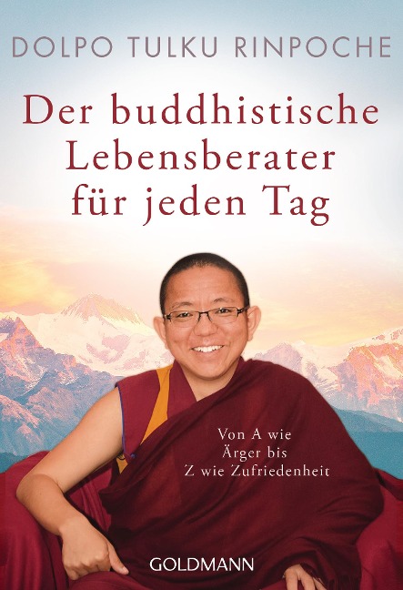 Der buddhistische Lebensberater für jeden Tag - Dolpo Tulku Rinpoche
