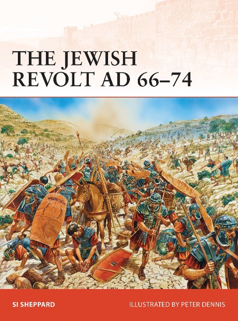The Jewish Revolt AD 66-74 - Si Sheppard
