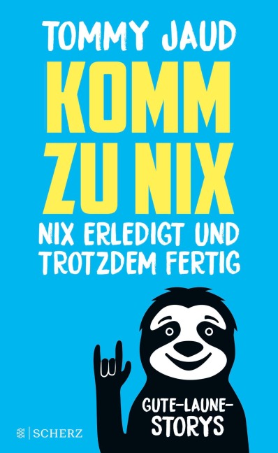 Komm zu nix - Nix erledigt und trotzdem fertig - Tommy Jaud