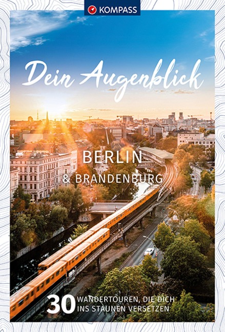 KOMPASS Dein Augenblick Berlin & Brandenburg - 