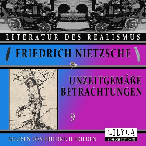 Unzeitgemäße Betrachtungen 9 - Friedrich Nietzsche