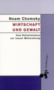Cover-Bild zum Titel 'Wirtschaft und Gewalt' von 'Noam Chomsky'
