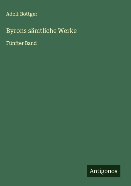 Byrons sämtliche Werke - Adolf Böttger