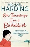 On Tuesdays I'm a Buddhist - Michael Harding