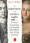 Cover-Bild zum Titel 'A imperatriz e o médico inglês' von 'Lucy Ward'