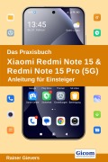 Cover-Bild zum Titel 'Das Praxisbuch Xiaomi Redmi Note 15 & Redmi Note 15 Pro (5G) - Anleitung für Einsteiger' von 'Rainer Gievers'