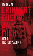 Cover-Bild zum Titel 'Erinnert euch an mich. Über Nestor Machno' von 'Mark Zak'