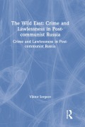 Cover-Bild zum Titel 'The Wild East: Crime and Lawlessness in Post-communist Russia' von 'Viktor Sergeev'