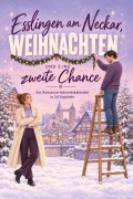 Cover-Bild zum Titel 'Esslingen am Neckar, Weihnachten und eine zweite Chance' von 'Florian Scholz'