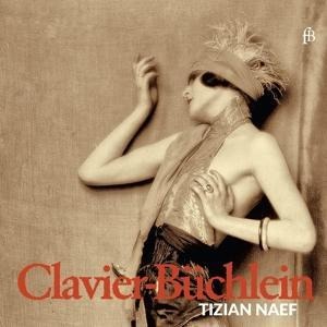 Clavier-Büchlein-Werke für Cembalo - Tizian Naef