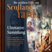 Cover-Bild zum Titel 'Die größten Fälle von Scotland Yard, Ultimative Sammlung Volume 1' von 'Andreas Masuth'