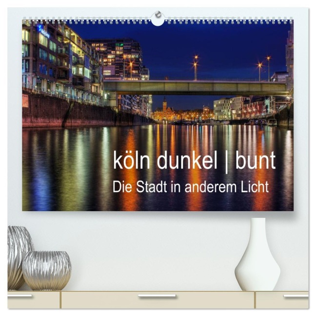 köln dunkel bunt - Die Stadt in anderem Licht! (hochwertiger Premium Wandkalender 2026 DIN A2 quer), Kunstdruck in Hochglanz - Peter Brüggen