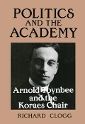 Cover-Bild zum Titel 'Politics and the Academy' von 'Richard Clogg'