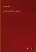 Cover-Bild zum Titel 'La légende des Girondins' von 'Edmond Biré'