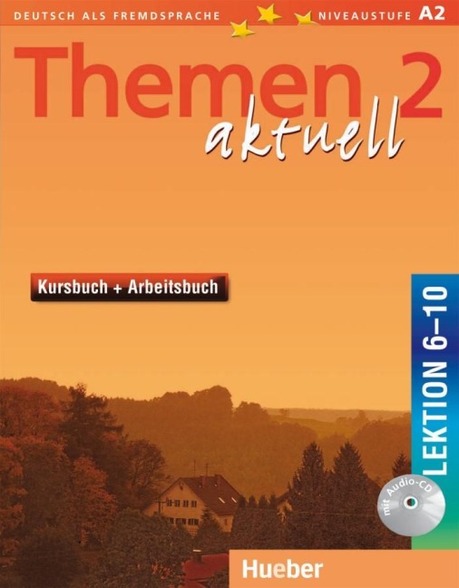 Themen aktuell 2. Kursbuch und Arbeitsbuch. Lektion 6 - 10 - 