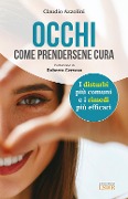 Cover-Bild zum Titel 'Occhi. Come prendersene cura. I disturbi più comuni e i rimedi più efficaci' von 'Claudio Azzolini'