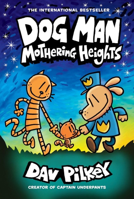 Dog Man 10. Mothering Heights - Dav Pilkey