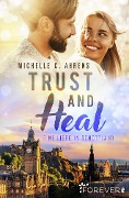 Cover-Bild zum Titel 'Trust and Heal' von 'Michelle C. Ahrens'