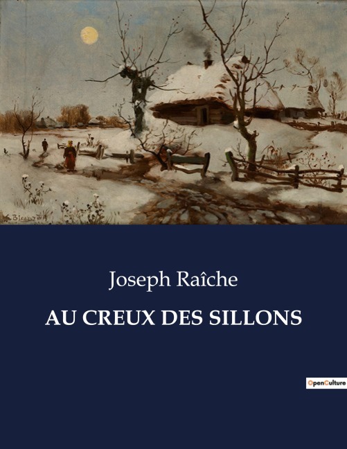 AU CREUX DES SILLONS - Joseph Raîche