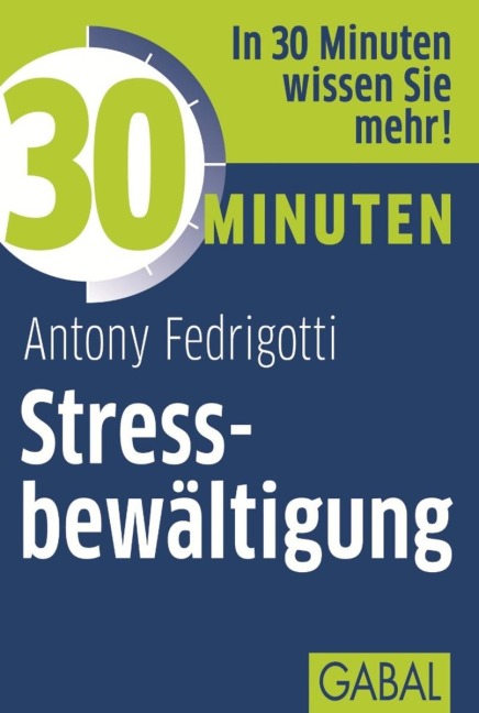 30 Minuten Stressbewältigung - Antony Fedrigotti