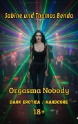 Cover-Bild zum Titel 'Orgasma Nobody' von 'Sabine Benda, Thomas Benda'