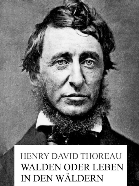 Walden oder Leben in den Wäldern - Henry David Thoreau