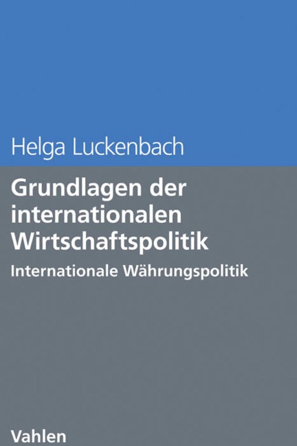 Grundlagen der internationalen Wirtschaftspolitik - Helga Luckenbach