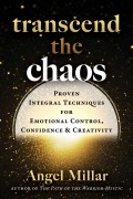 Cover-Bild zum Titel 'Transcend the Chaos' von 'Angel Millar'