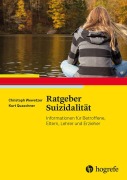 Ratgeber Suizidalität - Christoph Wewetzer, Kurt Quaschner