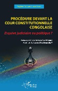 Cover-Bild zum Titel 'Procédure devant la cour constitutionnelle congolaise' von 'Banyaku Luape Epotu'