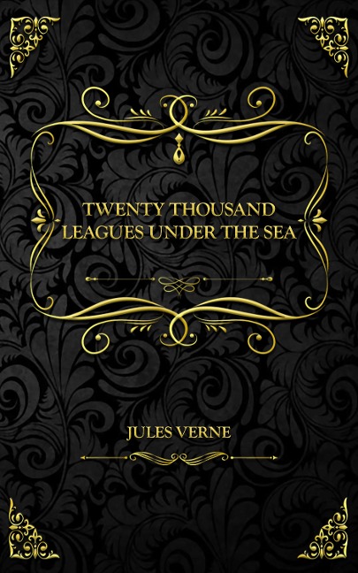 Twenty Thousand Leagues Under the Sea - Jules Verne, Jules Verne