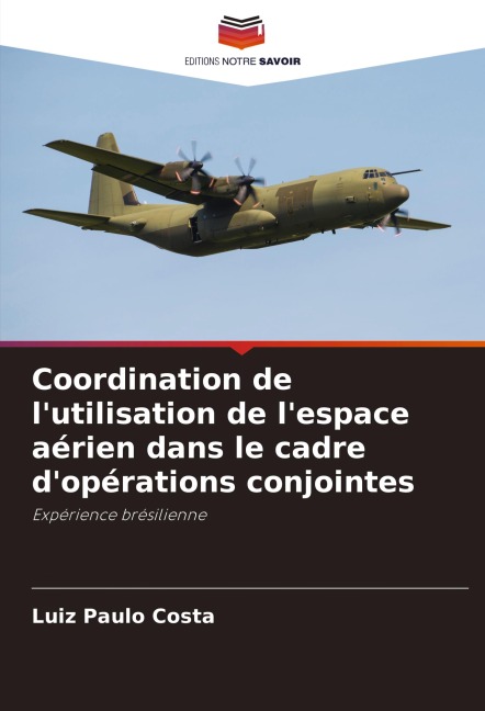 Coordination de l'utilisation de l'espace aérien dans le cadre d'opérations conjointes - Luiz Paulo Costa